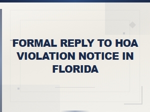 How to Formally Respond to an Hoa Violation Notice in Florida