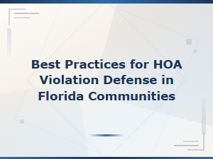 Florida Hoa Violation Defense Best Practices