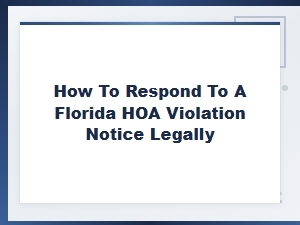 How to Legally Respond to an Hoa Violation in Florida