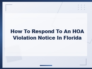 How to Respond to an Hoa Violation Notice in Florida