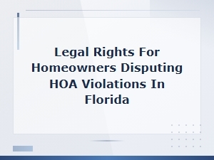 Florida Homeowner Rights When Disputing Hoa Violations