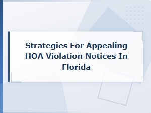 How to Appeal an Hoa Violation Notice in Florida